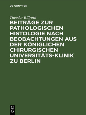 cover image of Beiträge zur pathologischen Histologie nach Beobachtungen aus der Königlichen chirurgischen Universitäts-Klinik zu Berlin